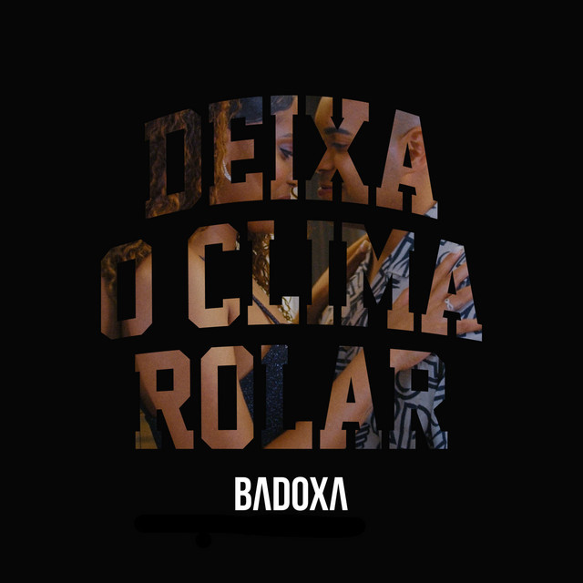 deixa o clima rola badoxa